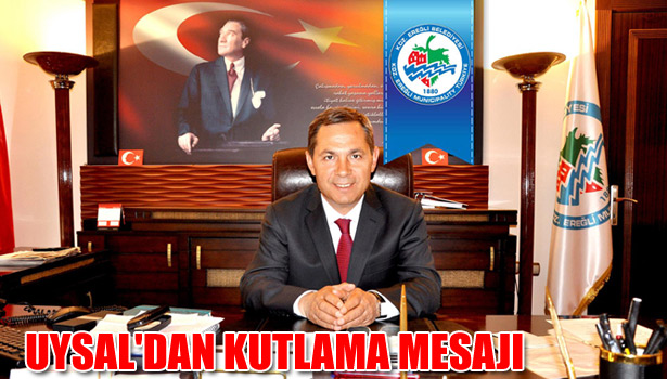 UYSAL'DAN KUTLAMA MESAJI