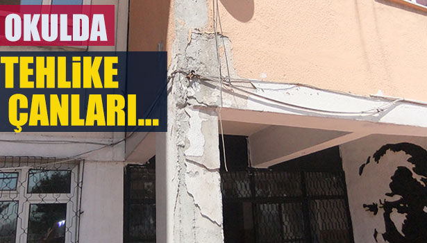 ATATÜRK ORTA OKULUNDA TEHLİKE ÇANLARI