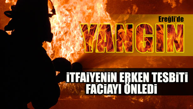 TÜPLERİN ERKEN FARK EDİLMESİ FACİAYI ÖNLEDİ