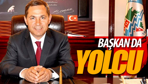 BAŞKAN DA YOLCU!..