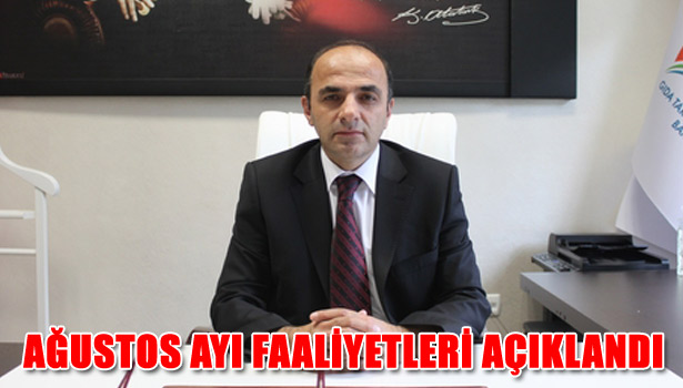 AĞUSTOS AYI FAALİYETLERİ AÇIKLANDI