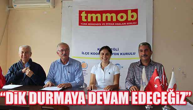 TMMOB : "DİK DURMAYA DEVAM EDECEĞİZ"