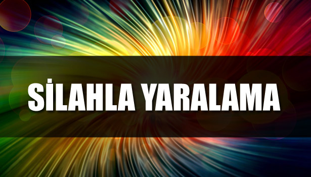 SİLAHLA YARALAMA