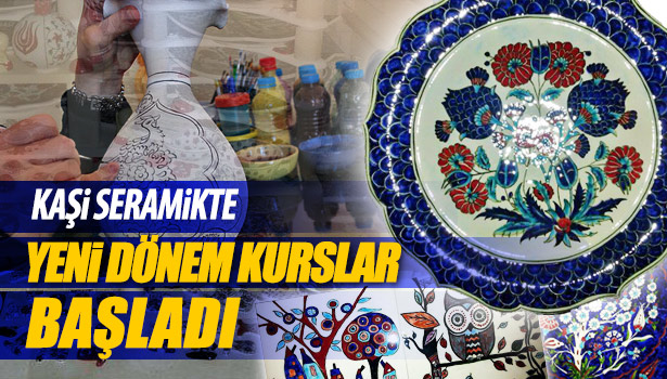 KAŞİ SERAMİKTE YENİ DÖNEM KURSLARI BAŞLADI