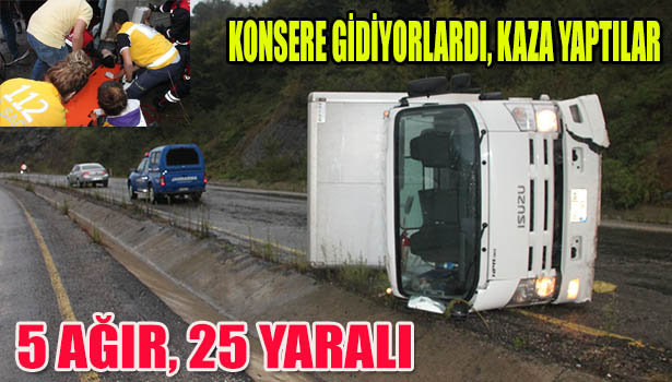 KONSERE GİDEN ÜNİVERSİTE ÖĞRENCİLER KAZA YAPTI; 5'İ AĞIR 25 YARALI