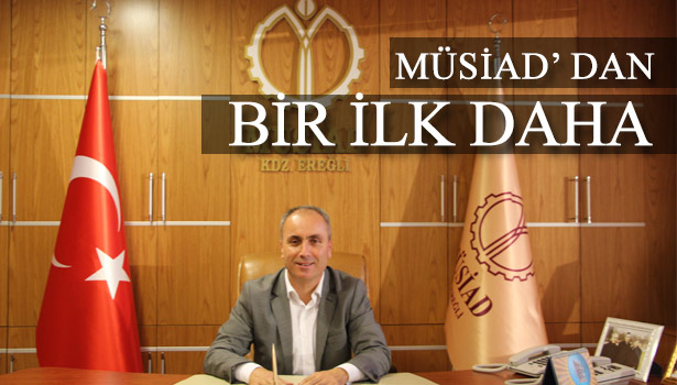MÜSİAD' DAN BİR İLK DAHA