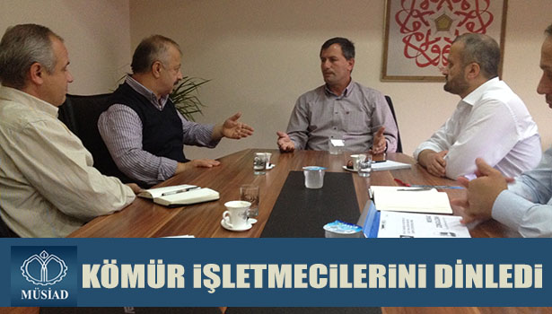 MÜSİAD, KÖMÜR İŞLETMECİLERİNİ DİNLEDİ