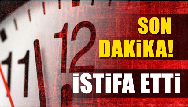ÇILADIR İSTİFA ETTİ