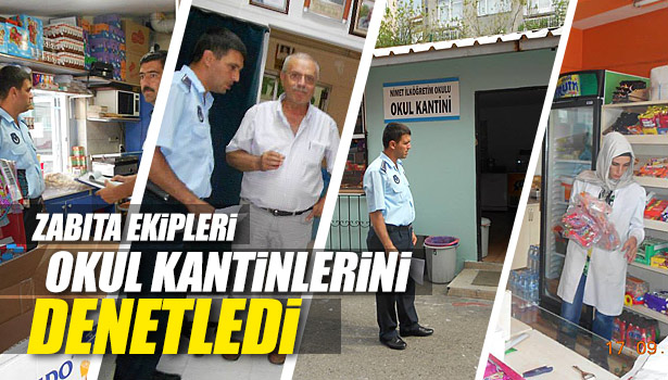 ZABITA EKİPLERİ OKUL KANTİNLERİNİ DENETLEDİ