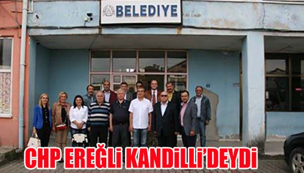 CHP EREĞLİ İLÇE ÖRGÜTÜ KANDİLLİ BELEDİYE BŞK.AYDIN'I ZİYARET ETTİ