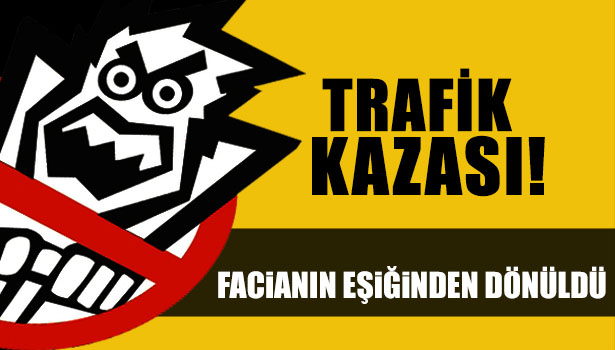 FACİANIN EŞİĞİNDEN DÖNÜLDÜ