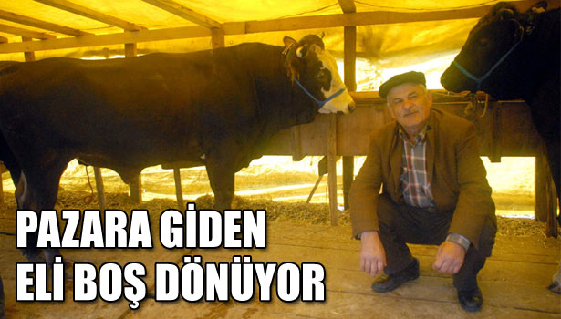 PAZARA GİDEN ELİ BOŞ DÖNÜYOR