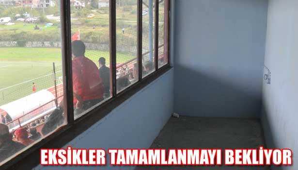 AKÇAKOCASPOR STADINDA EKSİKLER TAMAMLANMAYI BEKLİYOR