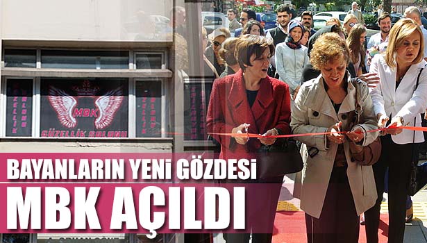 "MBK GÜZELLİK SALONU" AÇILDI