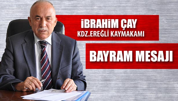 KDZ.EREĞLİ KAYMAKAMI İBRAH ÇAY KURBAN BAYRAMINI KUTLADI