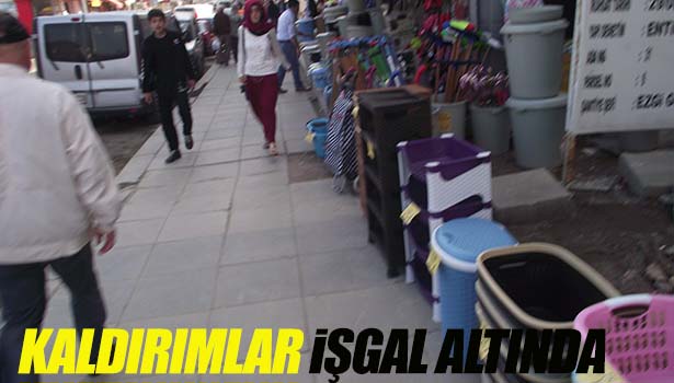 KALDIRIMLAR İŞGAL ALTINDA