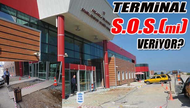 TERMİNAL S.O.S. Mİ VERİYOR