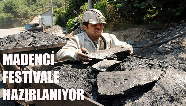 ZONGULDAK "KÖMÜR VE MADENCİ" FESTİVALİNE HAZIRLANIYOR.