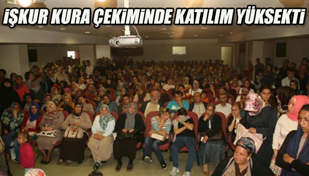 İŞKUR KURA ÇEKİMİNDE KATILIM YÜKSEKTİ