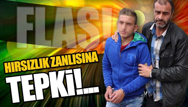 HIRSIZLIK ZANLISINA ANNE TEPKİSİ: