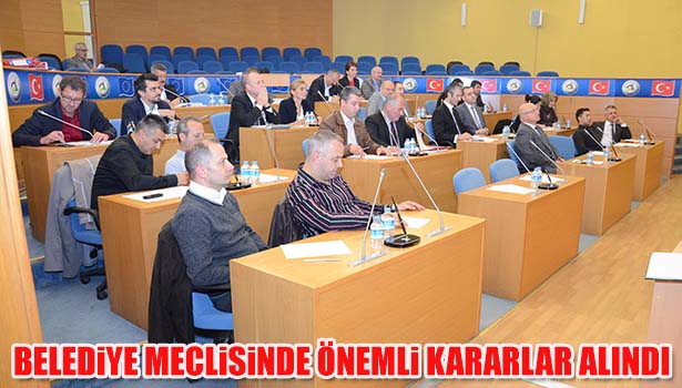 BELEDİYE MECLİSİNDEN ÖNEMLİ KARARLAR ALINDI