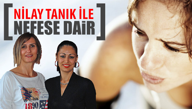 NİLAY TANIK İLE NEFESE DAİR..