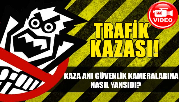 İKİ OTOMOBİL ÇARPIŞTI, KAZA ANI GÜVENLİK KAMERALARINA YANSIDI