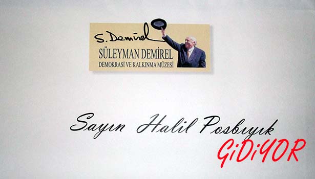 POSBIYIK, DEMİREL'İN DAVETLİSİ OLARAK ISPARTA'YA GİDİYOR