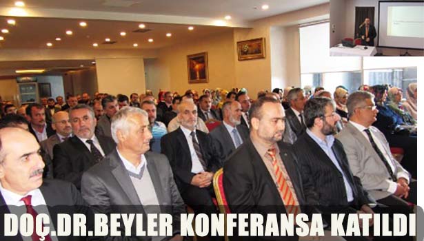 YRD.DOÇ.DR. BEYLER KONFERANSA KATILDI