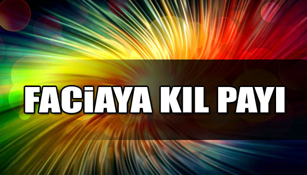 FACİAYA KIL PAYI