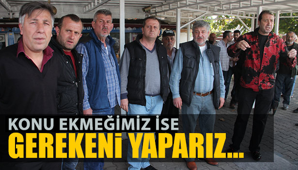 BALIKÇILAR, "KONU EKMEĞİMİZ OLUNCA HER ŞEYİ YAPARIZ"
