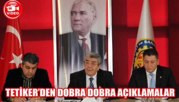 TETİKER'DEN DOBRA DOBRA AÇIKLAMALAR YAPTI