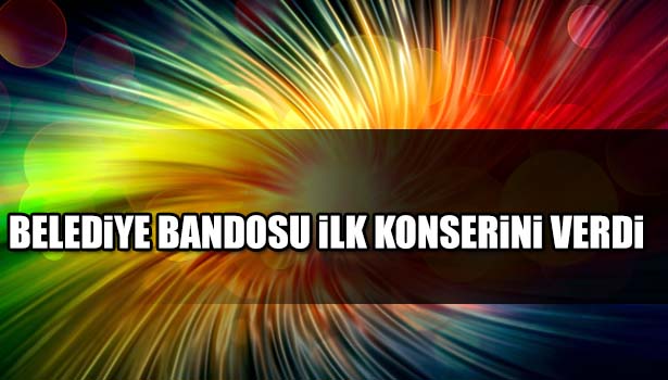 ÇAYCUMA BELEDİYE BANDOSU İLK KONSERİNİ VERDİ