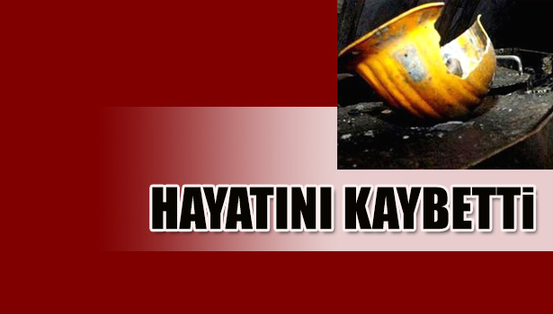 ÖZEL MADEN OCAĞINDA KAZA: 1 ÖLÜ