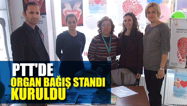PTT'DE ORGAN BAĞIŞ STANDI KURULDU