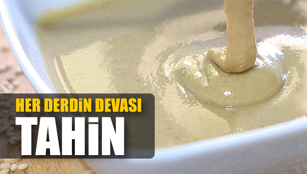 HER DERDİN DEVASI TAHİN