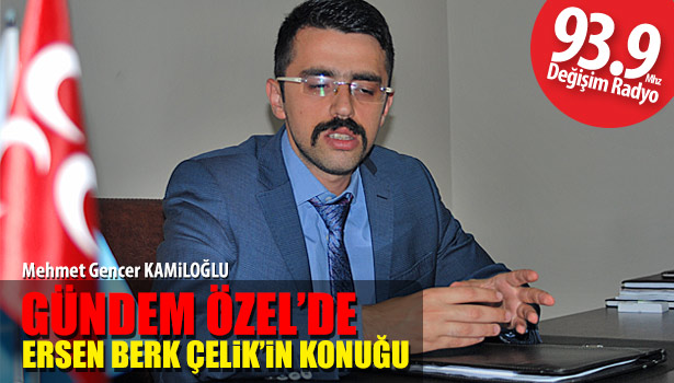 KAMİLOĞLU DEĞİŞİM RADYO'DA CANLI YAYIN KONUĞU OLACAK