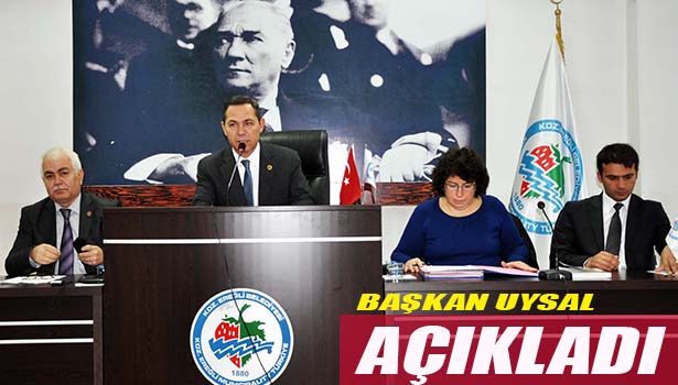 BAŞKAN UYSAL AÇIKLADI