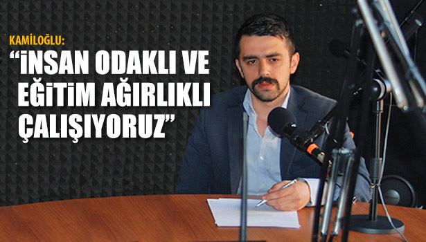DEĞİŞİM RADYO KAMİLOĞLU'NU AĞIRLADI