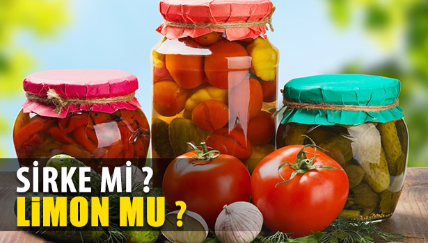 TURŞU SİRKEYLE Mİ LİMONLA MI DAHA LEZZETLİ OLUR.