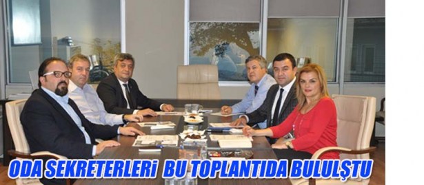 TİCARET VE SANAYİ ODALARI GENEL SEKRETERLERİ İSTİŞARE TOPLANTISI YAPTI