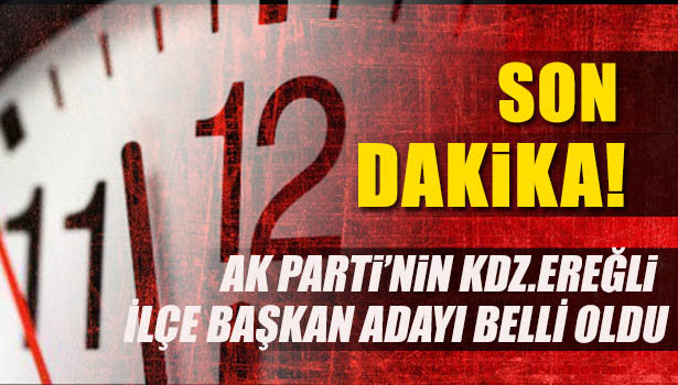 AK PARTİ KDZ.EREĞLİ İLÇE BAŞKAN ADAYI BELLİ OLDU