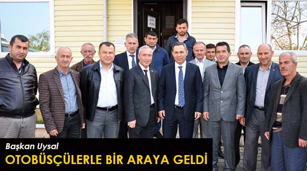 BAŞKAN UYSAL OTOBÜSÇÜLERLE BİR ARAYA GELDİ