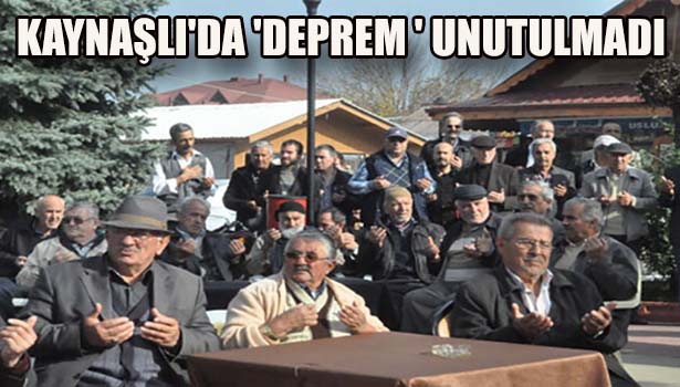 KAYNAŞLI'DA 'DEPREM ' UNUTULMADI