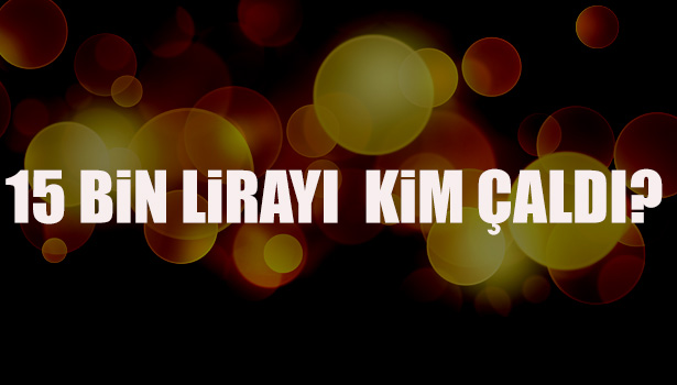 KOOPERATİFİN 15 BİN LİRASI ÇALINDI