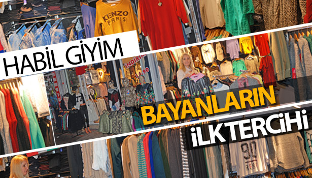 HABİL GİYİM BAYANLARIN İLK TERCİHİ