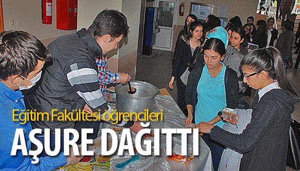EĞİTİM FAKÜLTESİ ÖĞRENCİLERİ AŞURE DAĞITTI
