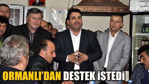 ÇAKIR ORMANLI'DAN DESTEK İSTEDİ