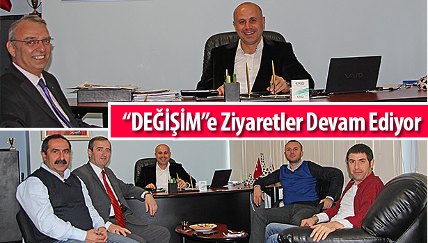 DEĞİŞİM MEDYA GRUBUMUZA VE GAZETEMİZE ZİYARETLER DEVAM EDİYOR