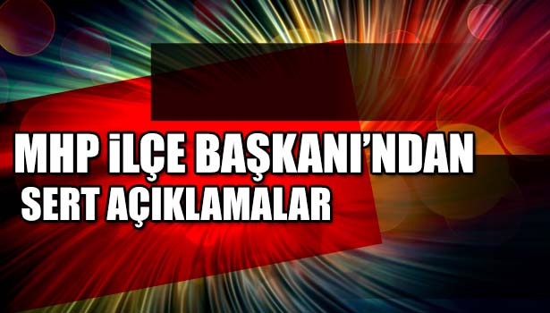 MHP'Lİ ŞEKER: AK PARTİLİ BELEDİYE 9 AYDIR HİZMET VEREMİYOR